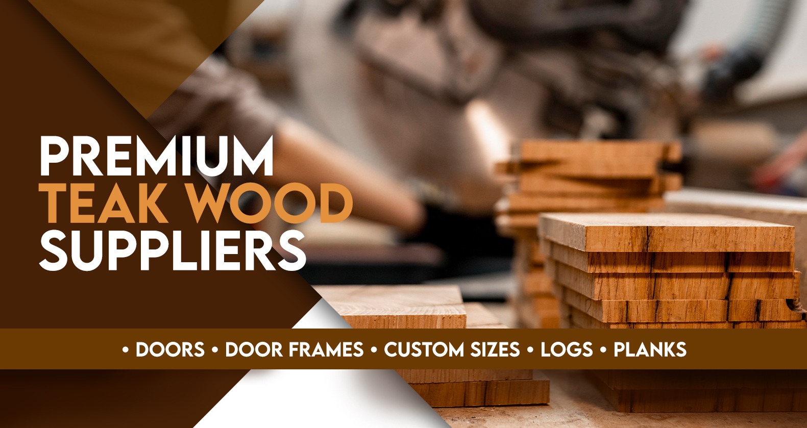 Premium Teak Wood Manufacturers in Chennai - Doors, Frames, Logs and Planks